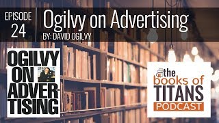 #24: Ogilvy on Advertising by David Ogilvy