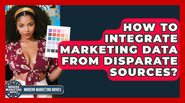 How To Integrate Marketing Data From Disparate Sources? - Modern Marketing Moves