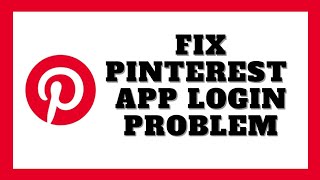 How To Fix Pinterest Login Problem Something Went Wrong