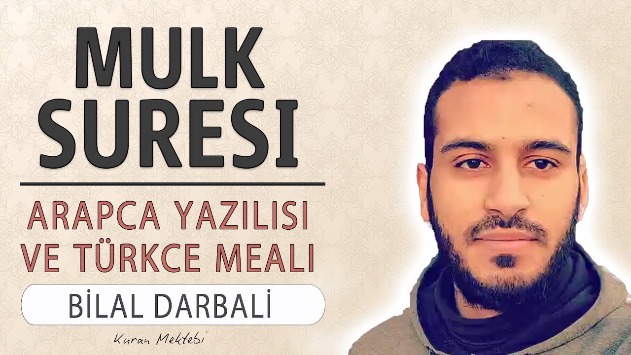 Mulk (Tebareke) suresi anlamı dinle Bilal Darbali (Mulk suresi arapça yazılışı okunuşu ve meali)