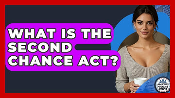 What Is The Second Chance Act? - Making Politics Simple