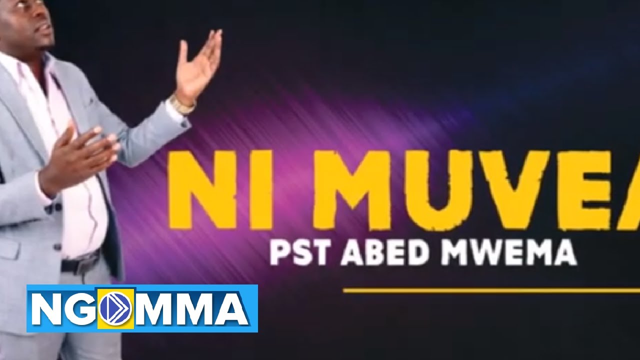 PST ABED MWEMA - NI MUVEA (OFFICIAL AUDIO VIDEO) - YouTube