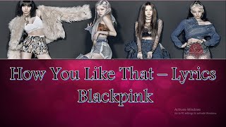 Blackpink - How You Like That - Lyrics (English / Korean)