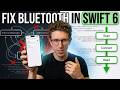 Swift 6 Concurrency Changes Everything for iOS Bluetooth