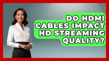 Do HDMI Cables Impact HD Streaming Quality? - NextGen Viewing and Audio