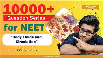 10000+ Questions Series for NEET | Body Fluids and Circulation | NCERT Based Question Practice