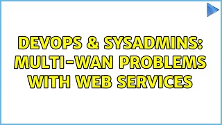 Celebrity DevOps & SysAdmins: multi-wan problems with web services Wealth