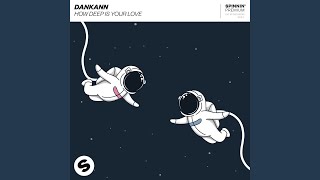 How Deep Is Your Love (Extended Mix) - Dankann