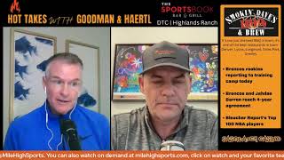 Broncos rookies report to training camp TODAY; Jahdae Barron signed | Hot Takes w/ Goodman &amp; Haertl