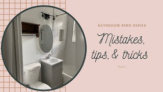 Bathroom Reno Part 2: Mistakes, Tips, and Cost.