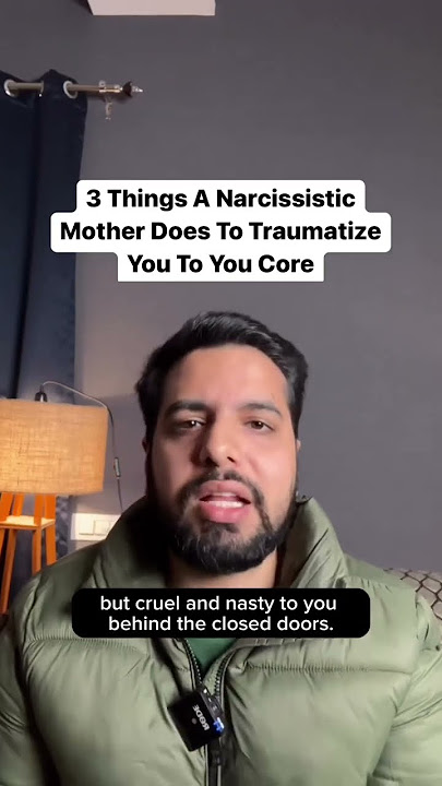 Things A Narcissistic Mother Does To Traumatize You To Your Core #narcissist