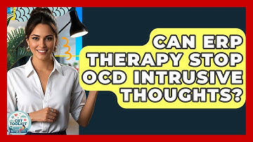 Can ERP Therapy Stop OCD Intrusive Thoughts? - CBT Toolkit