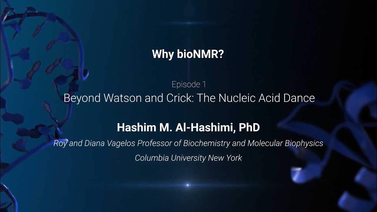 Episode 1 - Beyond Watson & Crick: The Nucleic Acid Dance | Why BioNMR ...