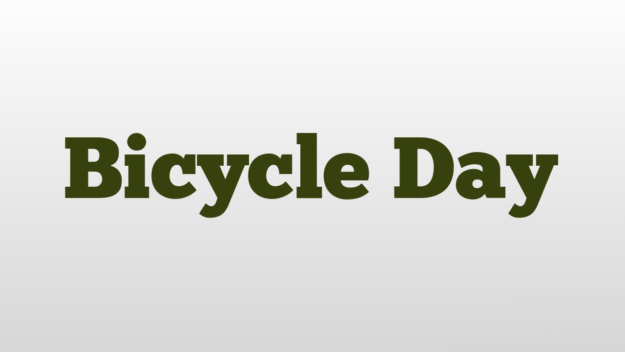 Bicycle Day meaning and pronunciation YouTube