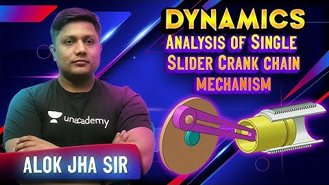 Dynamics analysis of single slider crank mechanism| L 52 | TOM | GATE/ESE 2022 | Alok Sir