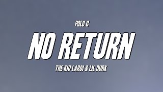 Polo G - No Return ft. The Kid LAROI &amp; Lil Durk (Lyrics)
