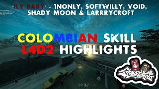 Colombian Skill | L4D2 Highlights | “ILY BABY” – 1nonly, Softwilly, Void, Shady Moon & Larrrycroft