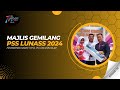 MAJLIS GEMILANG PSS LUNASS 2024