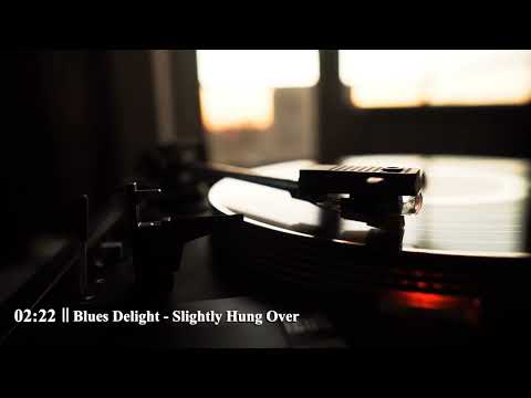 Blues Delight - Slightly Hung Over