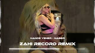 Hande Yener - Naber ( Zahi Record Remix ) Resimi