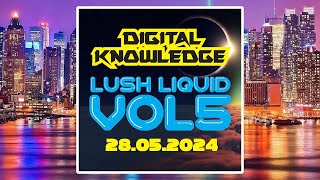 Digital Knowledge - Lush Liquid Vol 5 Studio Drum n Bass Mix DNB