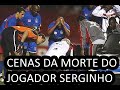 Morte do jogador serginho   so caetano