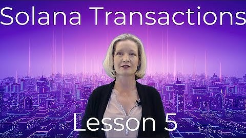 How transactions work on Solana  (Lesson 5 Web3 full course)