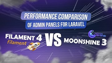 ⚡ Laravel admin panels: FILAMENT 4 vs MOONSHINE performance test