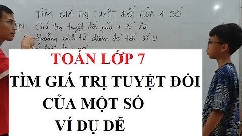 Toán lớp 7 - Tìm giá trị tuyệt đối của một số - Ví dụ dễ