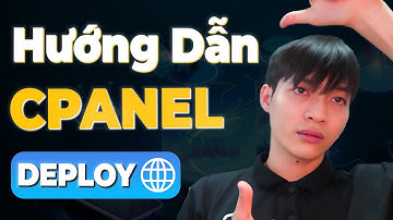 Deploy Website lên Internet - Bài 7: Giới thiệu và hướng dẫn sử dụng Cpanel