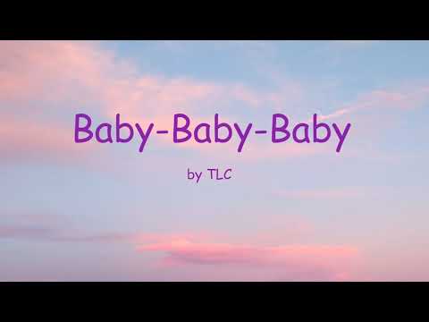 Baby Baby Baby By Tlc Lyrics Youtube