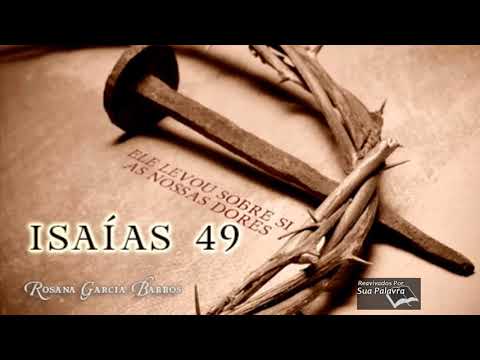 Reavivadospsp -  Isaías 49 -  Rosana Garcia Barros