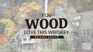 You WOOD Love This Whiskey! - BRT 333