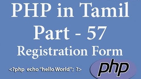PHP Tutorials in Tamil Part - 57 how to create Registration form Part - 1