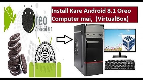 How to install android 8.1 Oreo on Windows 10 |  android OS on computer or laptop | Virtualbox