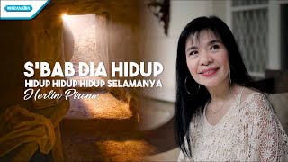 Video thumbnail of "Sebab Dia Hidup / Hidup Hidup Hidup Selamanya - Herlin Pirena (with lyric)"