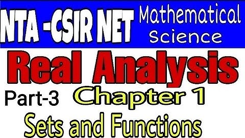 Real Analysis |Chapter 1 Sets and Functions | NTA CSIR NET Math | Part 3 | Real Analysis By Math Sir
