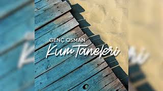 Genç Osman - Kum Taneleri (Official Audio)