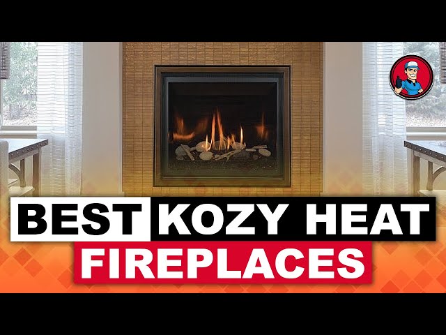 Kozy Heat Fireplaces Reviews 🔥: The Best Options Reviewed