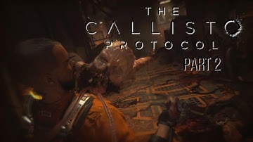 The Callisto Protocol - Part 2 | Maximum Security Horror