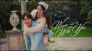 Phoebe Paris - Wanna Just Be With You