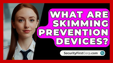 What Are Skimming Prevention Devices? - SecurityFirstCorp.com