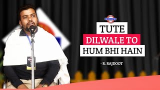 Tute Dilwale Hum Bhi Hain | R.rajdoot | The Word Junction Shayari #brokenheart