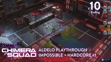 Aldelo play XCOM: Chimera Squad - Impossible + Hardcore - Attempt 1 - Video 10 [End + Last Ach]