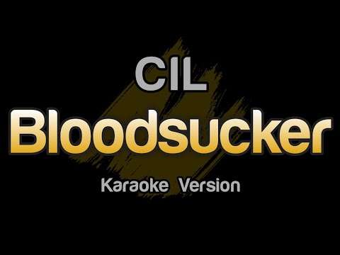 CIL Bloodsucker Karaoke Version
