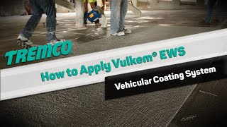 How to Apply Tremco's Vulkem® EWS- Vehicular Coating