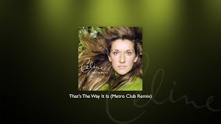 Celine Dion - That's The Way It Is (Metro Club Remix)
