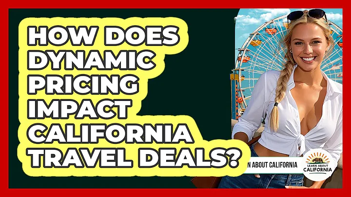 How Does Dynamic Pricing Impact California Travel Deals? - Learn About California