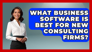 What Business Software Is Best For New Consulting Firms? - Consulting Career Hub