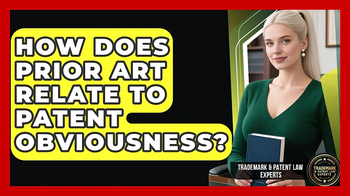 How Does Prior Art Relate To Patent Obviousness? - Trademark and Patent Law Experts